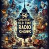 undefined 50 Greatest Old Time Radio Drama Shows