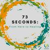 undefined 73 Seconds: From Here to Healing