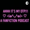 undefined Ahhh it’s my OTP!!! ♡< (๑^◡^๑)>♡ A Fanfiction podcast
