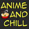 undefined Anime and Chill