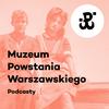 undefined Podcasty Muzeum Powstania Warszawskiego