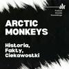 undefined Arctic Monkeys - Historia, Fakty, Ciekawostki