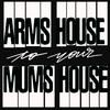 undefined Arms House to your Mum's House