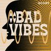 undefined Bad Vibes