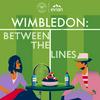 undefined Wimbledon: Between The Lines