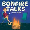 undefined Bonfire Talks with Mark L. Walberg