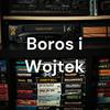 undefined Boros i Wojtek