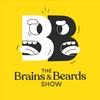 undefined Brains & Beards Show