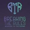 undefined Breaking the Rules-Married to the Drama