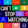 undefined Can't Stop Watching