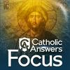 undefined Catholic Answers Focus