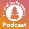 undefined Child of the Redwoods: Podcast