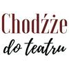undefined Chodźże do teatru