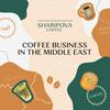 undefined Coffee Business in the Middle East