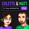 undefined Colette & Matt Have Entered the Chat