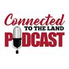 undefined Connected To The Land Podcast