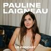 undefined Le Podcast de Pauline Laigneau