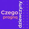 undefined Czego pragną dziewczyny?