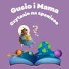 undefined Gucio i Mama - Czytanie na spanie