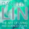 undefined Danielle Lin Show: The Art of Living and Science of Life