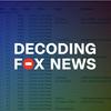 undefined Decoding Fox News