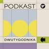 undefined Podkasty Dwutygodnika
