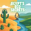 undefined Egypt's Eco Secrets  أسرار مصر البيئية