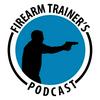 undefined Firearm Trainer's Podcast For American Firearm Instructors
