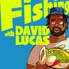 undefined Fishing with David Lucas