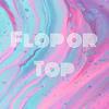 undefined Flop or Top