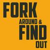 undefined Fork Around And Find Out
