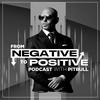 undefined From Negative to Positive with Pitbull