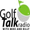 undefined Golf Talk Radio with Mike & Billy Podcasts
