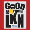 undefined Good Morning LKN