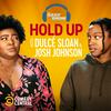 undefined Hold Up with Dulcé Sloan & Josh Johnson from The Daily Show