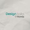 undefined Homla DESIGN talks
