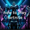 undefined how to play fortnite