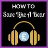 undefined How To Save Like A Bear
