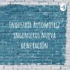 undefined Industria Automotriz ingenieros nueva generación