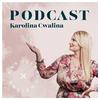 undefined Karolina Cwalina PODCAST