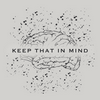 undefined Keep That in Mind