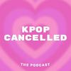 undefined Kpop Cancelled