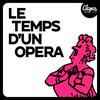 undefined Le Temps d'un Opéra