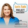 undefined Let's Talk Project Management Podcast