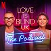 undefined Love Is Blind UK: The Official Podcast