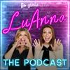 undefined LuAnna: The Podcast