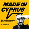 undefined Made In Cyprus | Big biz stories from a tiny island