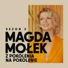 undefined Magda Mołek: Z pokolenia na pokolenie