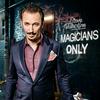 undefined Magicians Only - with Steve Valentine