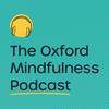 undefined The Oxford Mindfulness Podcast